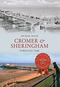 Cromer & Sheringham Through Time 