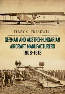 German and Austro-Hungarian Aircraft Manufacturers 1908-1918 