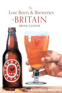 The Lost Beers & Breweries of Britain 