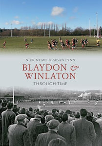 Blaydon & Winlaton Through Time 