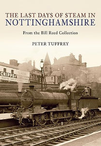 The Last Days of Steam in Nottinghamshire 