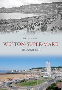 Weston-Super-Mare Through Time 