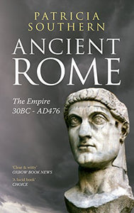 Ancient Rome The Empire 30BC-AD476 