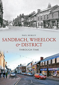 Sandbach, Wheelock & District Through Time 