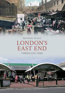 London's East End Through Time 