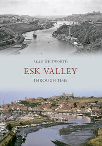 Esk Valley Through Time 