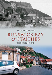 Runswick Bay & Staithes Through Time 