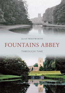 Fountains Abbey Through Time 