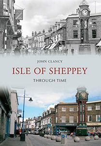 Isle of Sheppey Through Time 