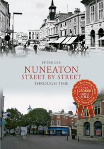 Nuneaton Street By Street Through Time 