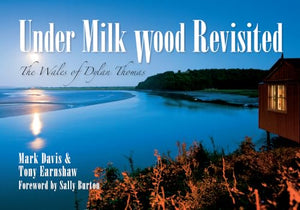 Under Milk Wood Revisited 