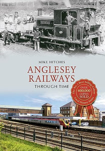 Anglesey Railways Through Time 