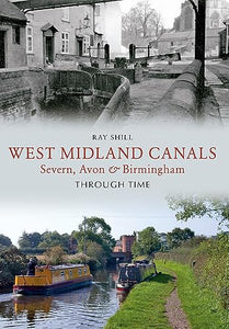 West Midland Canals Through Time 