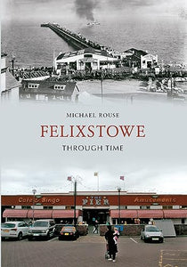 Felixstowe Through Time 