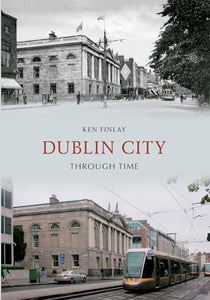 Dublin City Through Time 