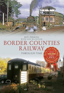 Border Counties Railway Through Time 