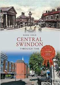 Central Swindon Through Time 