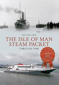 The Isle of Man Steam Packet Through Time 