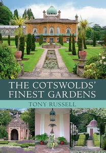 The Cotswolds' Finest Gardens 