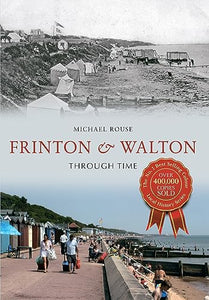 Frinton & Walton Through Time 