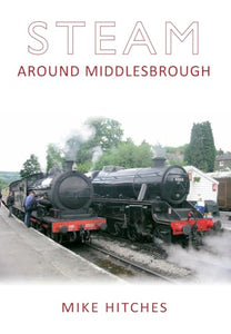 Steam Around Middlesbrough 