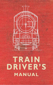 The Train Driver's Manual 