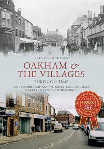 Oakham & the Villages Through Time 