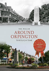 Around Orpington Through Time 