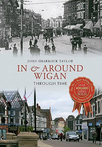 In & Around Wigan Through Time 