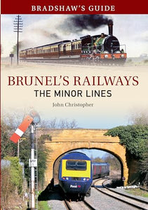 Bradshaw's Guide Brunel's Railways The Minor Lines 