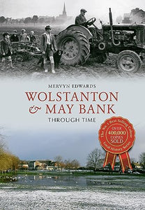 Wolstanton & May Bank Through Time 