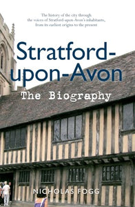 Stratford-upon-Avon The Biography 