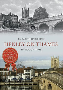 Henley on Thames Through Time 