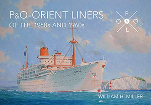 P & O Orient Liners of the 1950s and 1960s 