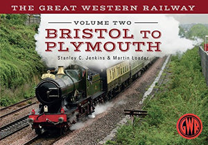 The Great Western Railway Volume Two Bristol to Plymouth 