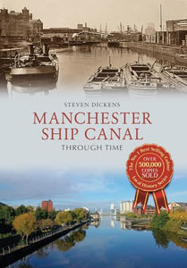 Manchester Ship Canal Through Time 