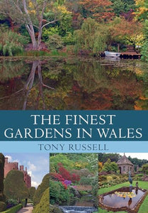 The Finest Gardens in Wales 