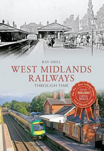 West Midlands Railways Through Time 