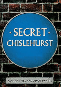 Secret Chislehurst 