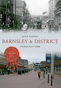 Barnsley & District Through Time 