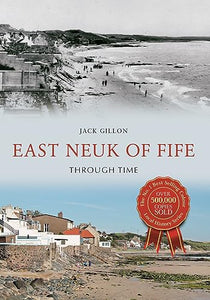 East Neuk of Fife Through Time 