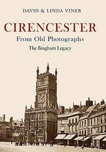 Cirencester From Old Photographs 