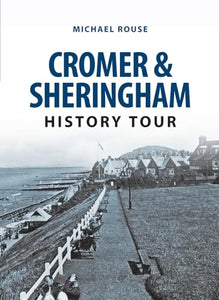 Cromer & Sheringham History Tour 