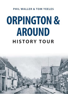 Orpington & Around History Tour 