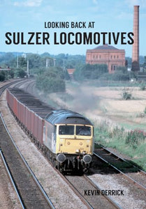 Looking Back At Sulzer Locomotives 