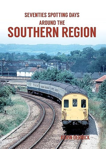 Seventies Spotting Days Around the Southern Region 