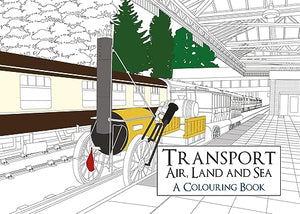 Transport: Air, Land and Sea A Colouring Book 