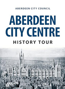 Aberdeen City Centre History Tour 