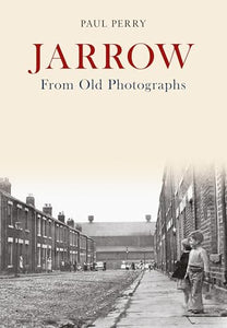 Jarrow From Old Photographs 