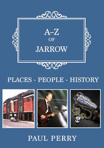 A-Z of Jarrow 